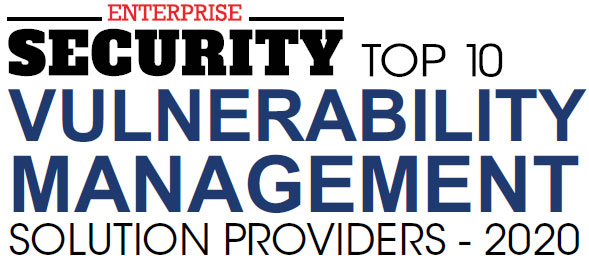 Top 10 Vulnerability Management Solution Companies - 2020