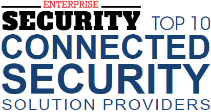 Top 10 Connected Security Solution Companies - 2019